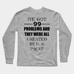 99 Problems - C.S. Pacat Long Sleeve T-Shirt